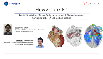 Cardiac Simulations - Device Design, Assessment & Disease Scenarios: Combining CFD, FEA and Medical Imaging